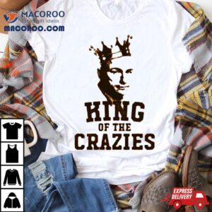 King Of The Crazies Tshirt