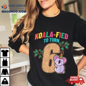 Koalafied To Turn Koala Bear Th Birthday Party Six Cute Tshirt