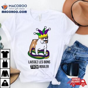 Laissez Les Bons Tech Rouler Dog Shirt