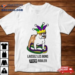 Laissez Les Bons Tech Rouler Dog Tshirt