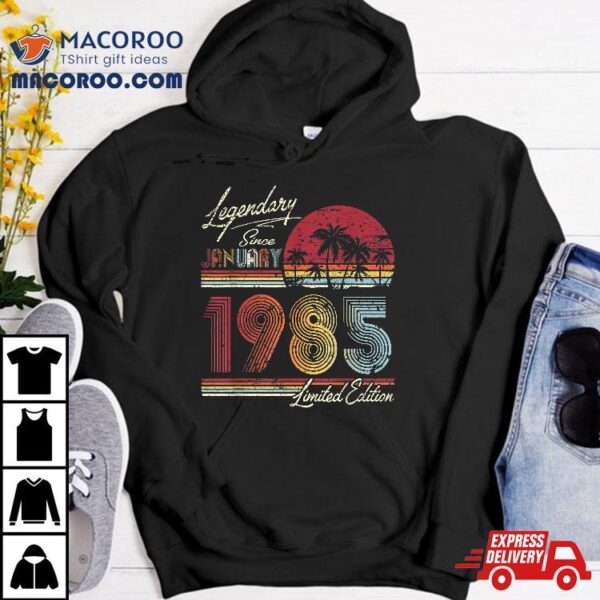 Legendary Since January 1985 35th Birthday Gift 35 Years Old Shirt