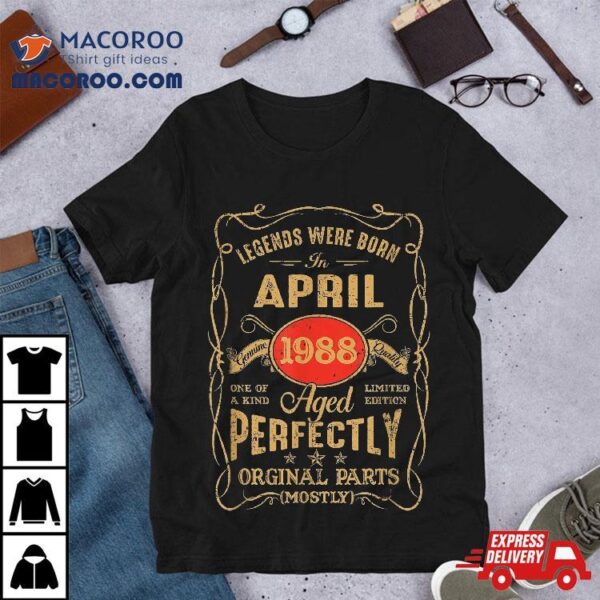 Legends Born In April 1988 35 Years Old 35th Birthday Shirt