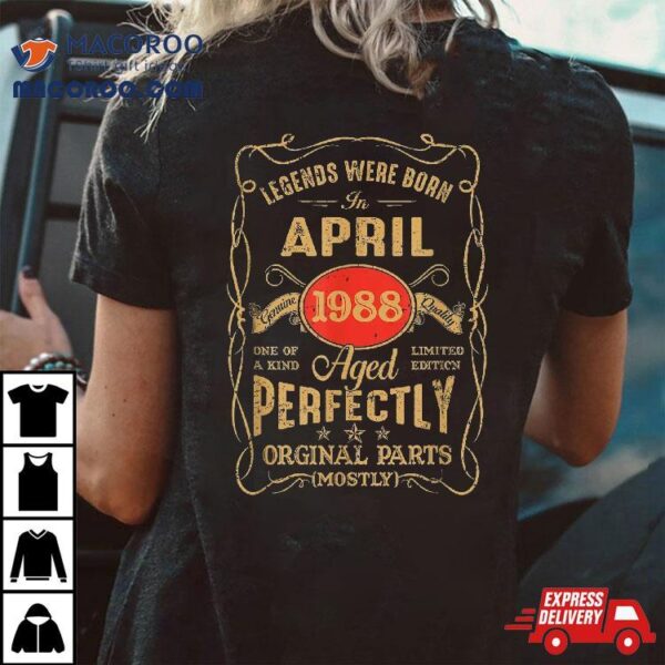 Legends Born In April 1988 35 Years Old 35th Birthday Shirt