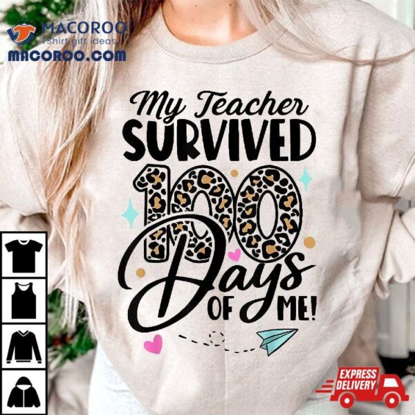 Leopard My Teacher Survived 100 Days Of Me Students Kids Shirt