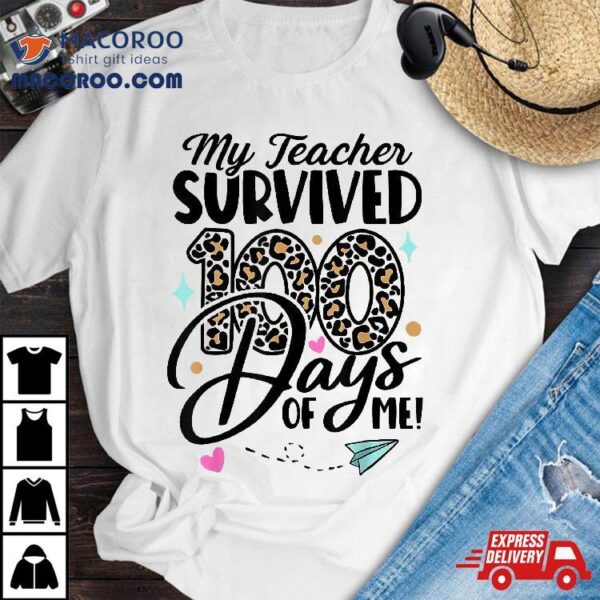 Leopard My Teacher Survived 100 Days Of Me Students Kids Shirt