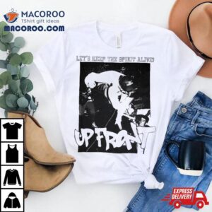 Let S Keep The Spirit Alive S Tshirt