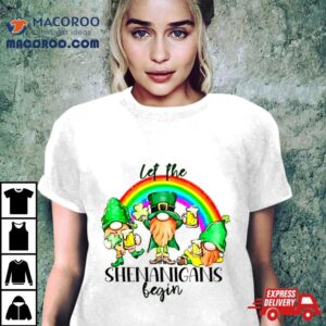 Let The Shenanigans Begin Saint Patrick’s Day Shirt