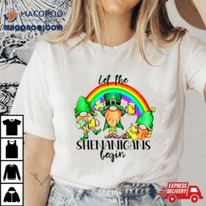 Let The Shenanigans Begin Saint Patrick S Day Tshirt