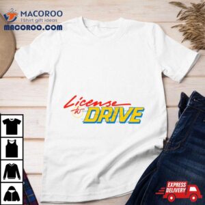 License To Drive Movie Shirt