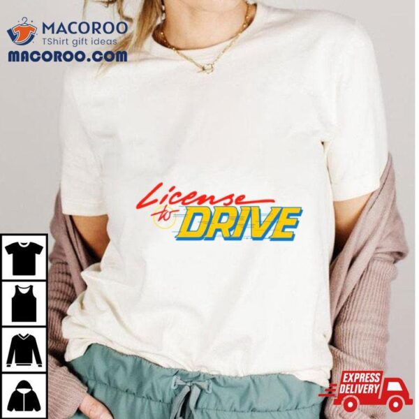 License To Drive Movie Shirt