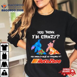 Lilo And Stitch You Think I Rsquo M Crazy You Should Meet My Friends At Auto Zone Tshirt