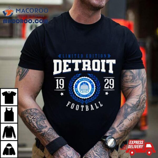 Limited Edtion Detroit Football We Are Built For This Shirt