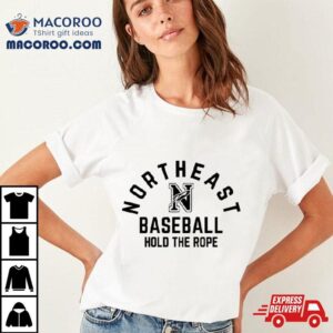 Lincoln Northeast Baseball Northeast Baseball Hold The Rope Tshirt