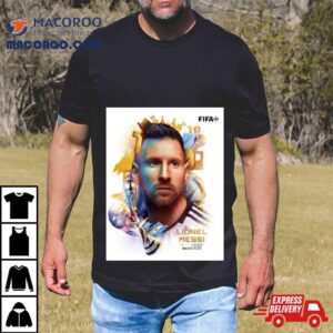 Lionel Messi The Goat Get The Best Fifa Men Rsquo S Player For A Wonderful Of Him Tshirt