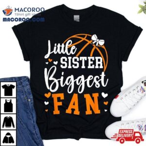 Little Sister Basketball Of A Player Shirt