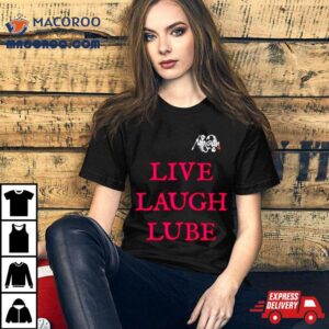 Live Laugh Lube Our Flag Means Death Shirt