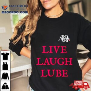 Live Laugh Lube Our Flag Means Death Tshirt