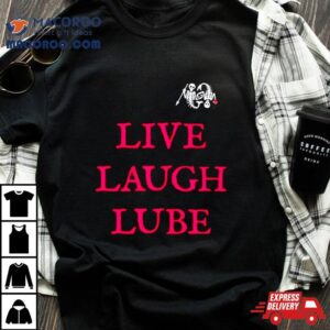 Live Laugh Lube Our Flag Means Death Tshirt