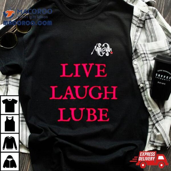 Live Laugh Lube Our Flag Means Death Shirt