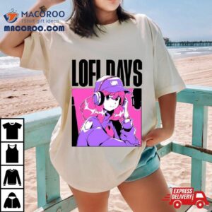 Lofi Days Music Tshirt