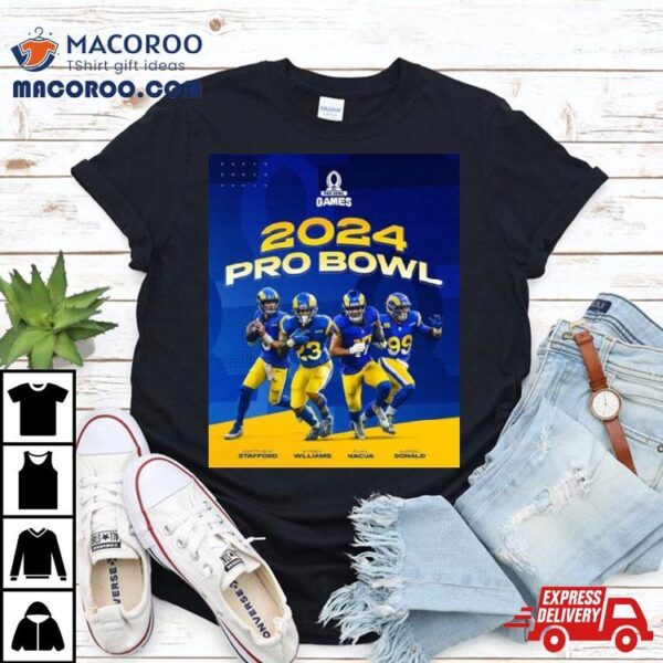 Los Angeles Rams 2024 Rams Pro Bowlers Line Up Nfl Pro Bowl Games T Shirt