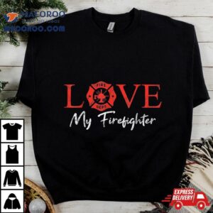 Love My Firefighter Fireman Wife Girlfriend Couple Pun Gif Tshirt