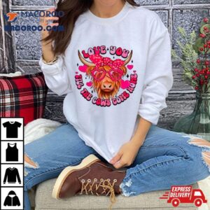 Love You Till The Cows Come Home Shirt
