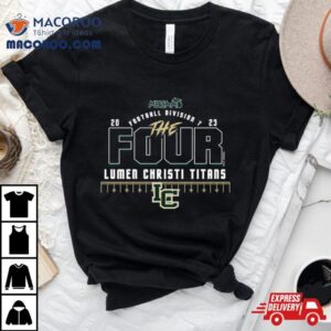 Lumen Christi Titans Mhsaa Football Division The Four Tshirt