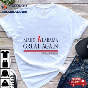 Make Alabama Great Again Rolltidewillie Tshirt