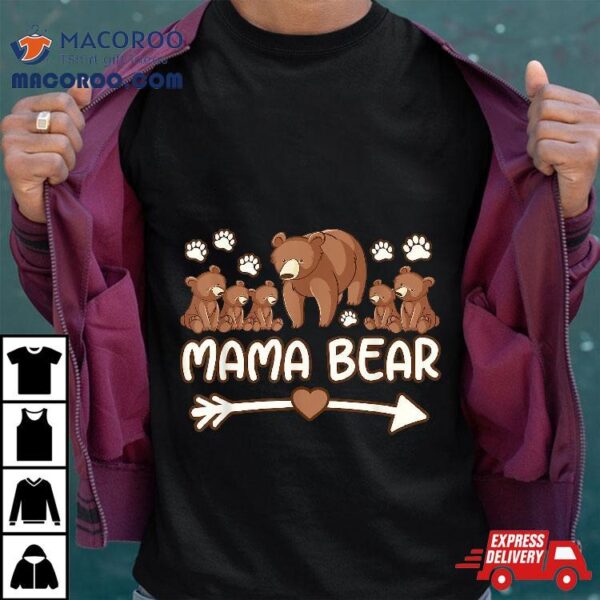 Mama Bear 5 Cubs Shirts, T Shirt For Wo