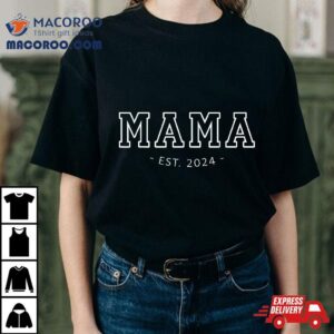 Mama Est Promoted To Mommy Mother S Day Mom Be Tshirt