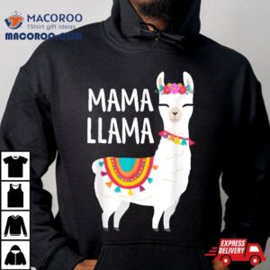 Mama Llama Funny Mother S Day Mom Birthday Tshirt