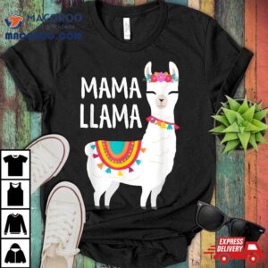 Mama Llama Funny Mother S Day Mom Birthday Tshirt