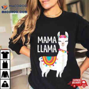 Mama Llama Funny Mother S Day Mom Birthday Tshirt