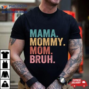 Mama Mommy Mom Bruh Mothers Day Vintage Funny Mother Tshirt