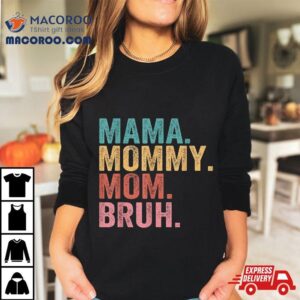 Mama Mommy Mom Bruh Mothers Day Vintage Funny Mother Tshirt