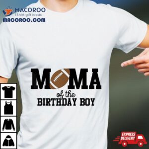 Mama Of The Birthday Boy Football Lover First Party Shirt
