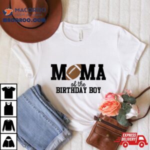 Mama Of The Birthday Boy Football Lover First Party Tshirt