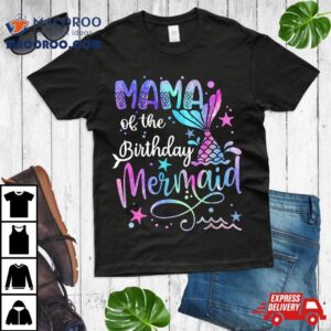 Mama Of The Birthday Mermaid Matching Family Party Mother S Tshirt