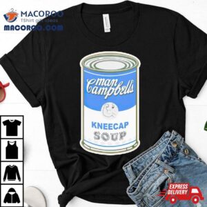 Man Campbell’s Kneecap Soup Shirt