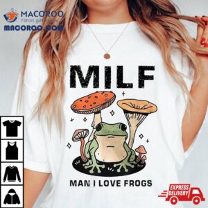 Man I Love Frogs Funny Saying Frog Amphibian Lovers Tshirt