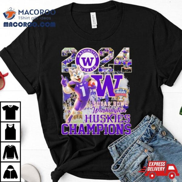 Mascot Washington Huskies Football 2024 Sugar Bowl Champions Shirt