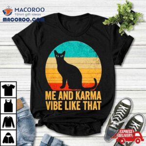 Me And Karma Vibe That Lazy Cat Vintage Shirt