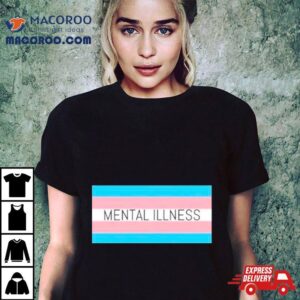 Mental Illness Trans Flag Tshirt