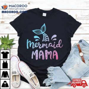 Mermaid Mama Funny Mom Mommy Family Matching Birthday Shirt