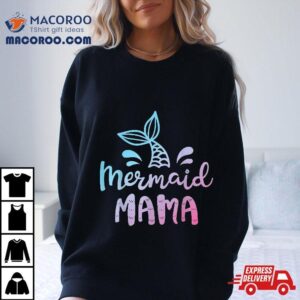 Mermaid Mama Funny Mom Mommy Family Matching Birthday Tshirt