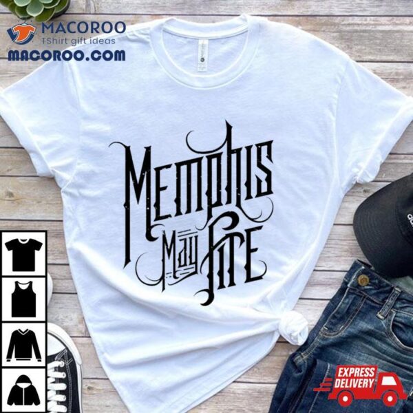 Metal Memphis May Fire Band Shirt