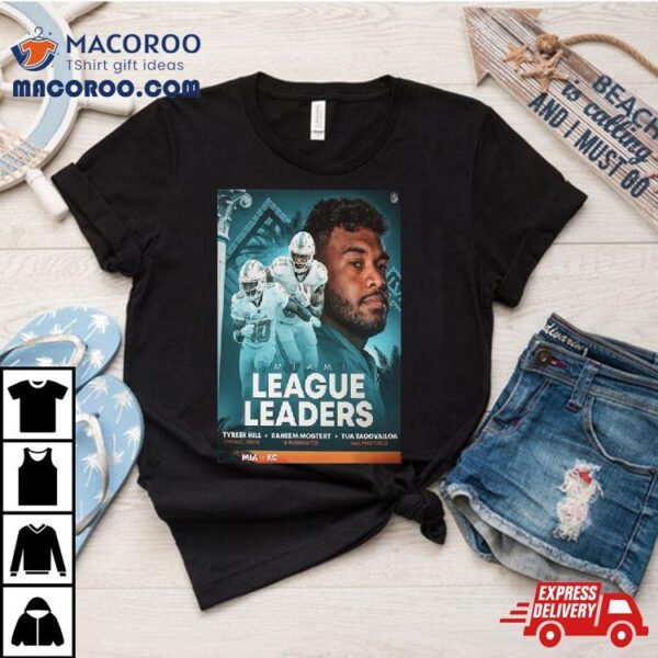 Miami Dolphins League Leaders With Tyreek Hill Raheem Mostert And Tua Tagovailoa T Shirt