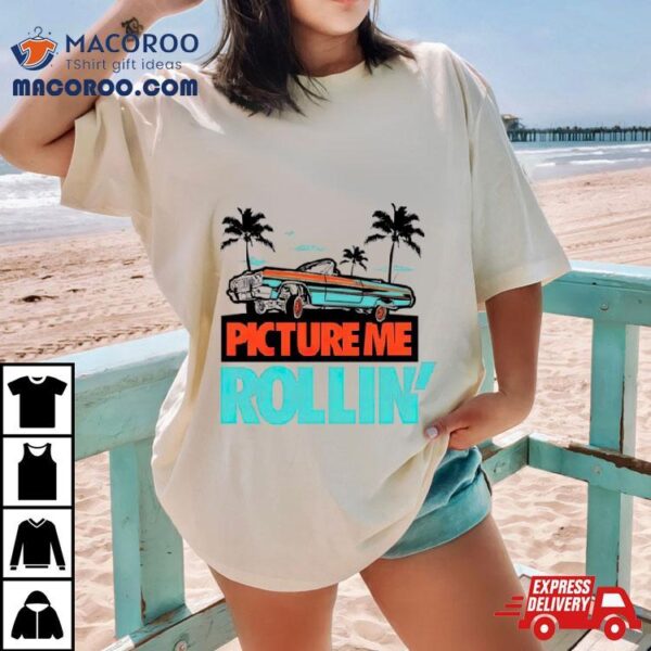 Miami Dolphins Picture Me Rollin’ Shirt