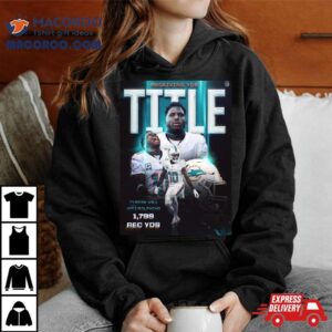 Miami Dolphins Tyreek Hill League Leader With Receiving Yards Tshirt